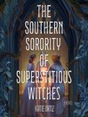 The Southern Sorority of Superstitious Witches